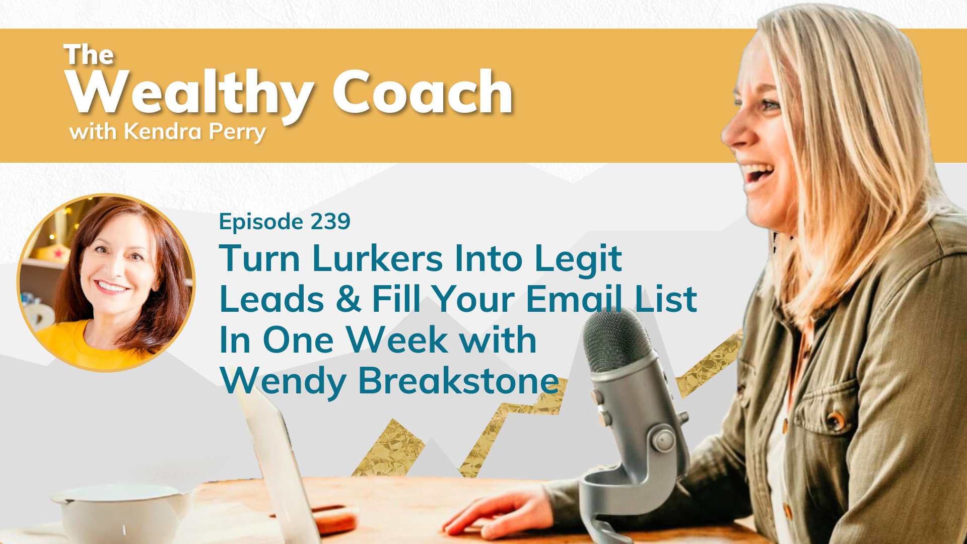 239: Turn Lurkers Into Legit Leads & Fill Your Email List In One Week w/ Wendy Breakstone