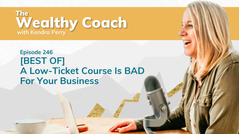 [BEST OF] A Low-Ticket Course Is BAD For Your Business