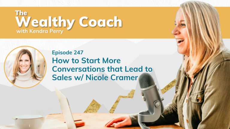 How to Start More Conversations that Lead to Sales w/ Nicole Cramer