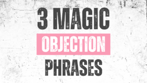 BEST OF - 3 Magic Phrases to Handle Objections w/ Nicole Cramer