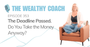 The Deadline Passed. Do You Take the Money Anyway?